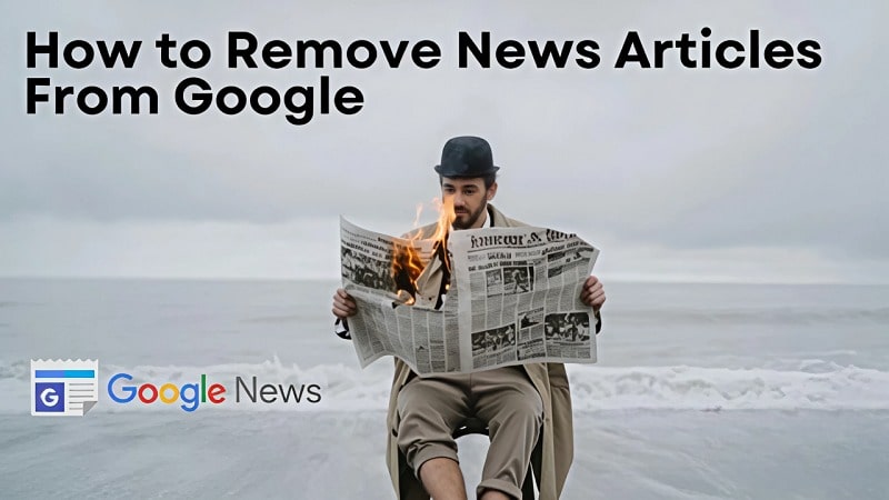 How to Get a News Article Removed from Google
